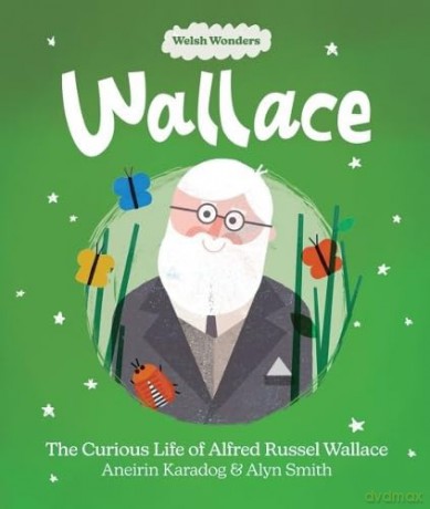 Wallace Curious Life Of Alfred Russel - Aneirin Karadog [KSIĄŻKA]