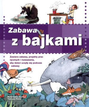 Zabawa z bajkami - Francesc Rovira, Berta Garcia Sabates [KSIĄŻKA]