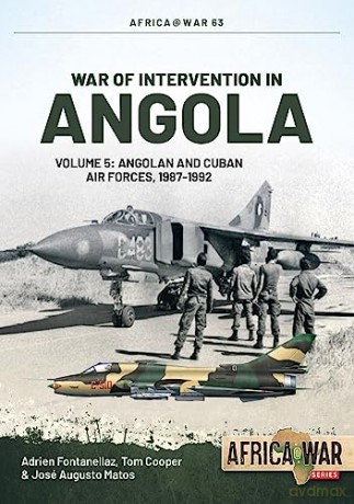 War Of Intervention In Angola Volume 5 - Adrien Fontanellaz [KSIĄŻKA]