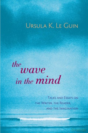 Wave In The Mind The - Ursula K. Le Guin [KSIĄŻKA]