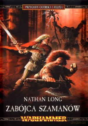 Zabójca szamanów. Warhammer - Nathan Long [KSIĄŻKA]