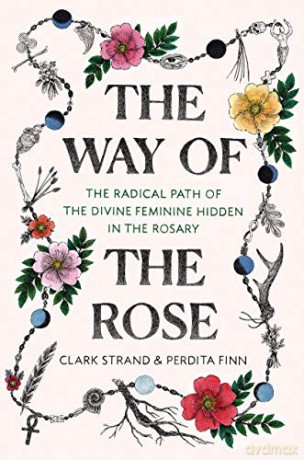 Way Of The Rose - Clark Strand [KSIĄŻKA]