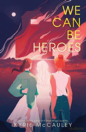 We Can Be Heroes - Kyrie Mccauley [KSIĄŻKA]