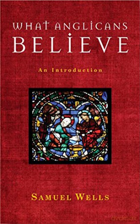 What Anglicans Believe - Samuel Wells [KSIĄŻKA]