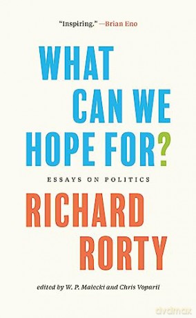 What Can We Hope For - Richard Rorty [KSIĄŻKA]