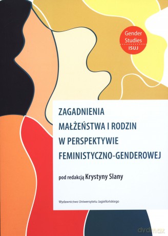 Zagadnienia małżeństwa i rodzin w perspektywie feministyczno-genderowej - Krystyna Slana (red.) [KSIĄŻKA]