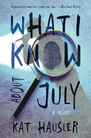 What I Know About July - Kat Hausler [KSIĄŻKA]