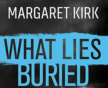 What Lies Buried - Margaret Kirk [KSIĄŻKA]