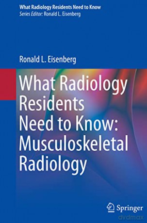 What Radiology Residents Need To Know Mu - Ronald L. Eisenberg [KSIĄŻKA]