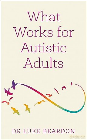 What Works For Autistic Adults - Luke Beardon [KSIĄŻKA]