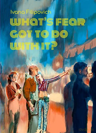 Whats Fear Got To Do With It [KSIĄŻKA]