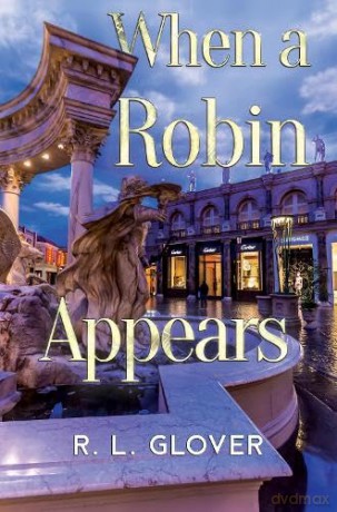 When A Robin Appears - R. L. Glover [KSIĄŻKA]