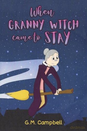 When Granny Witch Came To Stay - G.M. Campbell [KSIĄŻKA]