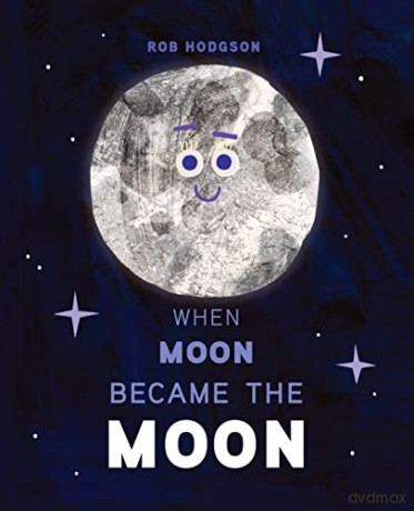 When Moon Became The Moon - Rob Hodgson [KSIĄŻKA]