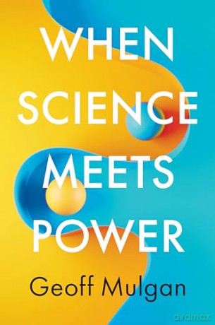 When Science Meets Power - Geoff Mulgan [KSIĄŻKA]