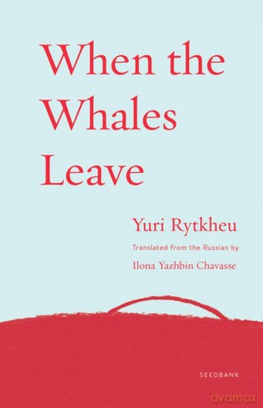 When The Whales Leave - Yuri Rytkheu [KSIĄŻKA]