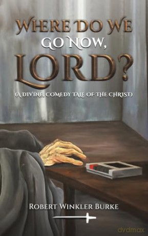 Where Do We Go Now Lord - Robert Winkle Burke [KSIĄŻKA]