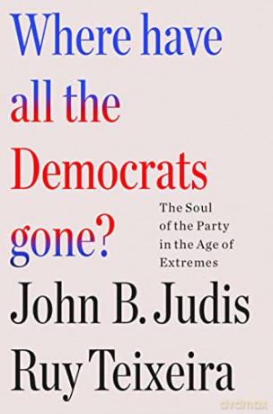 Where Have All The Democrats Gone - Ruy Teixeira [KSIĄŻKA]