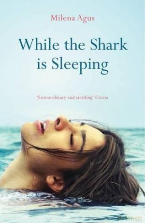 While The Shark Is Sleeping - Milena Agus [KSIĄŻKA]