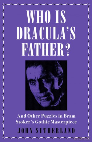 Who Was Draculas Father - John Sutherland [KSIĄŻKA]