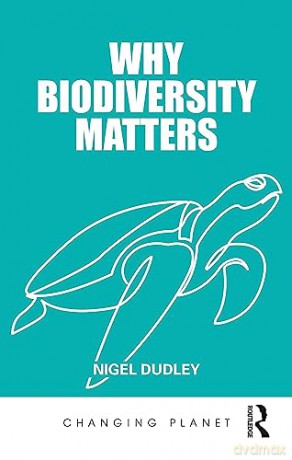 Why Biodiversity Matters - Nigel Dudley [KSIĄŻKA]