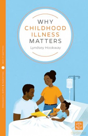 Why Childhood Illness Matters - Hookway Lyndsey [KSIĄŻKA]