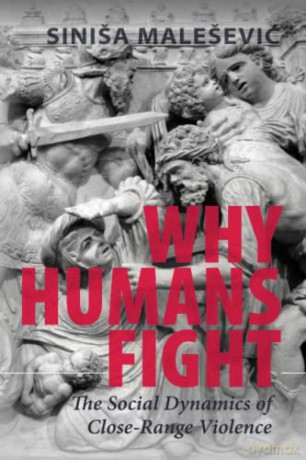 Why Humans Fight - Sinisa Malesevic [KSIĄŻKA]