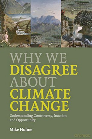 Why We Disagree About Climate Change - Mike Hulme [KSIĄŻKA]