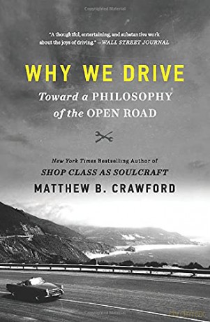 Why We Drive - Matthew B. Crawford [KSIĄŻKA]