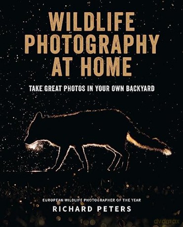 Wildlife Photography At Home - Richard Peters [KSIĄŻKA]