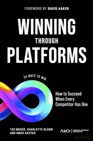 Winning Through Platforms - Ted Moser [KSIĄŻKA]