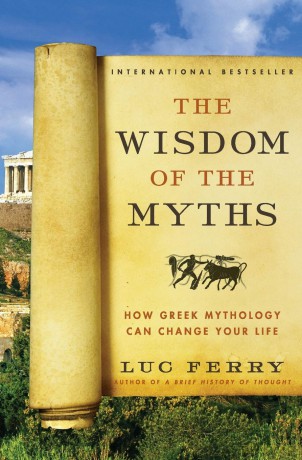 Wisdom Of The Myths - Luc Ferry [KSIĄŻKA]