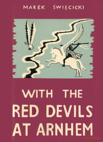With The Red Devils At Arnhem - M Swiecicki [KSIĄŻKA]