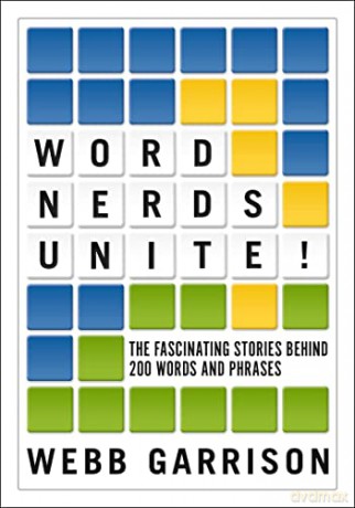Word Nerds Unite The Fascinating Stories - Webb Garrison [KSIĄŻKA]