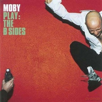 Moby: Play: The B-Sides [CD]