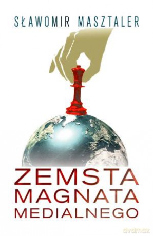 Zemsta magnata medialnego - Sławomir Masztaler [KSIĄŻKA]