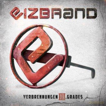 Eizbrand: Verbrennungen 3 Grades [CD]