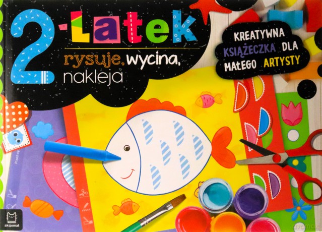 2-latek rysuje, wycina, nakleja - Anna Podgórska [KSIĄŻKA]