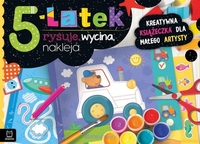 5-latek rysuje, wycina, nakleja - Anna Podgórska [KSIĄŻKA]