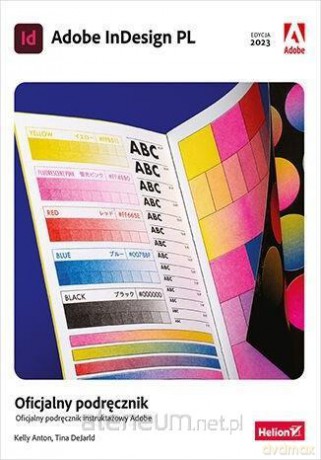 Adobe InDesign PL. Oficjalny podręcznik - Tina DeJarld [KSIĄŻKA]