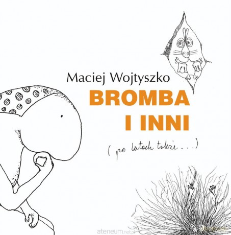 Bromba i inni (po latach także) - Maciej Wojtyszko [KSIĄŻKA]