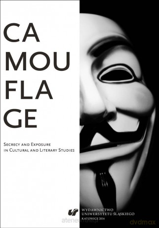 Camouflage. Secrecy and Exposure in Cultural and Literary Studies - Wojciech Kalaga, Marcin Mazurek, Marcin Sarnek [KSIĄŻKA]