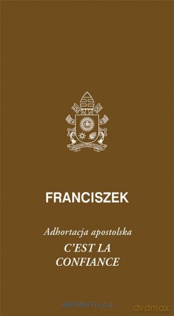 Cest la confiance. Adhortacja apostolska