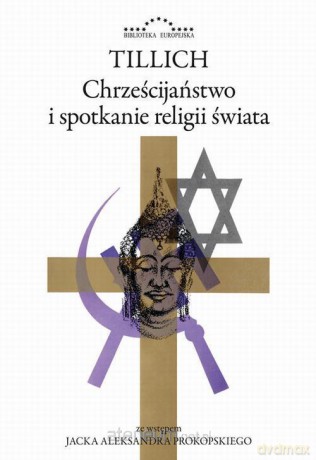 Chrześcijaństwo i spotkanie religii świata - Paul Tillich [KSIĄŻKA]