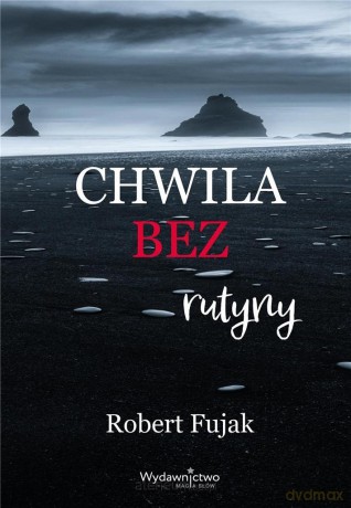 Chwila bez rutyny - Robert Fujak [KSIĄŻKA]