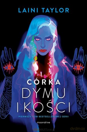 Córka dymu i kości - Laini Taylor, Joanna Krystyna Radosz [KSIĄŻKA]