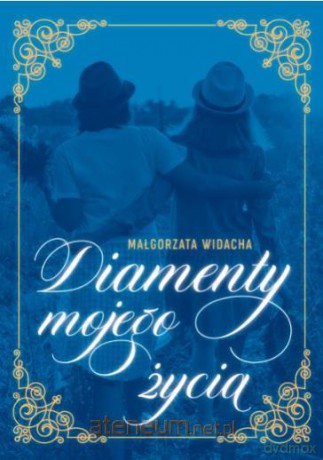 Diamenty mojego życia - Małgorzata Widacha [KSIĄŻKA]