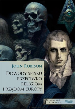 Dowody spisku przeciwko religiom i rządom Europy - John Robison [KSIĄŻKA]