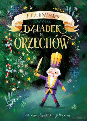 Dziadek do Orzechów - E.T.A. Hoffmann, Agnieszka Jatkowska [KSIĄŻKA]
