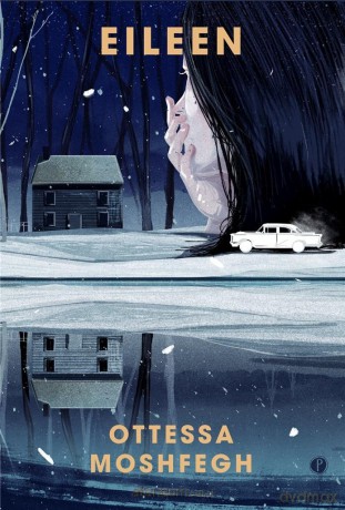 Eileen - Ottessa Moshfegh [KSIĄŻKA]